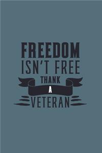 Freedom Isnt Free Thank A Veteran