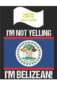2020 Weekly Planner I'm Not Yelling I'm Belizean