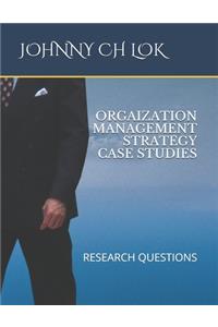 Orgaization Management Strategy Case Studies