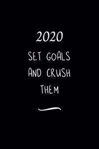 2020 Set Goals and Crush them