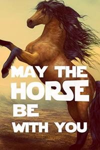 May the Horse Be with You