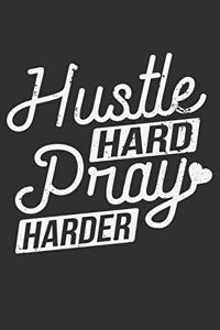 Hustle Hard Pray Harder