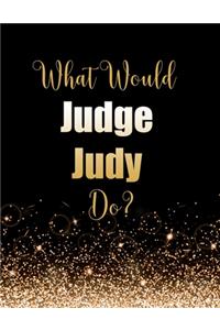 What Would Judge Judy Do?