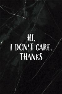 Hi, I Don't Care. Thanks