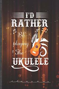 I'd Rather Be Playing the Ukulele