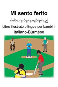 Italiano-Burmese Mi sento ferito Libro illustrato bilingue per bambini