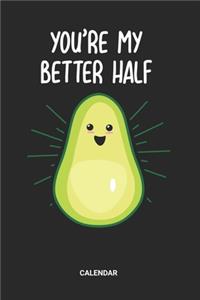 You're My Better Half Calendar