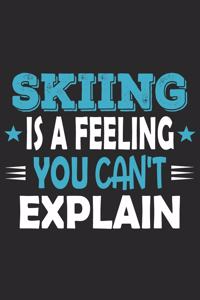 Skiing Is A Feeling You Can't Explain