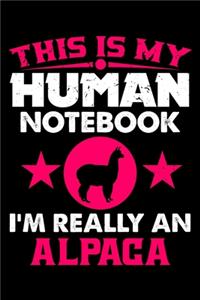This Is My Human Notebook I'm Really An Alpaca