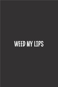 Weed My Lips