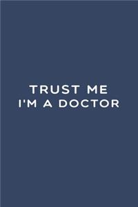 Trust Me I'm A Doctor