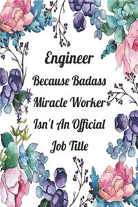 Engineer Because Badass Miracle Worker Isn't An Official Job Title