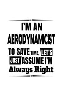 I'm An Aerodynamicist To Save Time, Let's Assume That I'm Always Right