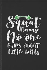 Squat Because No One Raps About Little Butts