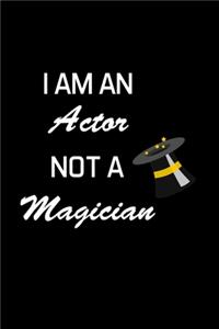 I Am An Actor Not A Magician