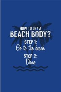 How To Get A Beach Body? Step1