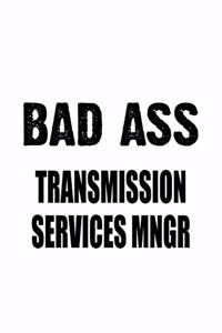 Bad Ass Transmission Services Mngr