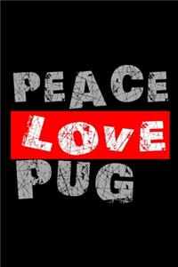 Peace Love Pug