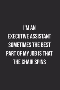 I'm An Executive Assistant Sometimes The Best Part Of My Job Is That The Chair Spins