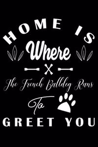 Home is where the French Bulldog to Greet you