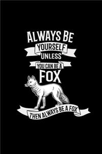 Always be yourself Fox