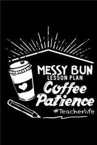 Messy Bun Lesson Plan Coffee Patience #Teacher Life