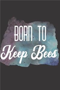 Born To Keep Bees