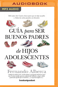 Guía Para Ser Buenos Padres de Hijos Adolescentes (Narración En Castellano)