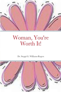 Woman, You're Worth It!