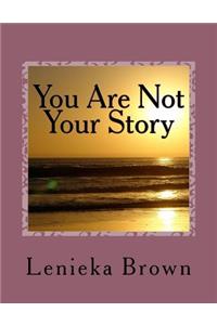 You Are Not Your Story