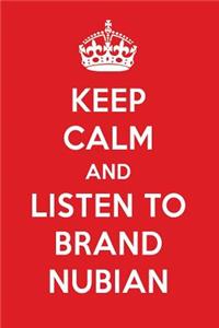 Keep Calm and Listen to Brand Nubian: Brand Nubian Designer Notebook