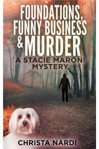 Foundations, Funny Business & Murder