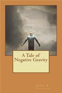 A Tale of Negative Gravity
