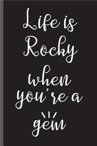 Life Is Rocky When You're A Gem