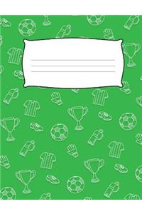 School Kids Green Soccer Draw & Write Composition Book: Wide Ruled & Sketch Paper Note Book: Design Journal Notebook: 6, 7, 8, 9 Year Old Children, Elementary, Primary, 1st, 2nd, 3rd Grade, Practice Drawi