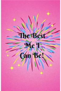 The Best Me I Can Be!: 5.5x8.5 inch 180 Page Daily Food and Exercise Journal. Set your Goal, Track your Meals to be the Best that you can be!