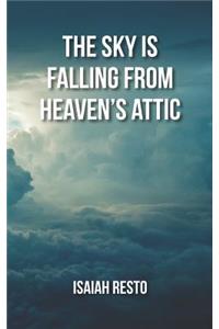 Sky is Falling from Heaven's Attic