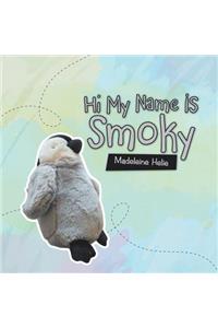 Hi My Name Is Smoky