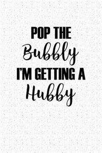Pop the Bubbly I'm Getting a Hubby