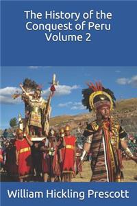 The History of the Conquest of Peru Volume 2