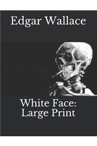 White Face: Large Print