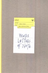 MORE LETTERS OF NOTE