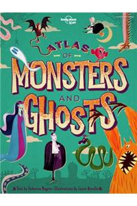 Lonely Planet Kids Atlas of Monsters and Ghosts