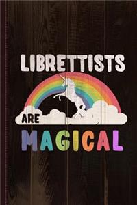 Librettists Are Magical Journal Notebook