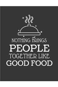 Nothing Brings People Together Like Good Food