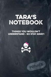 Tara's Notebook Things You Wouldn't Understand So Stay Away! Private