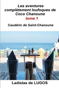 Les Aventures Complètement Loufoques de Coco Chanoune - Tome 1