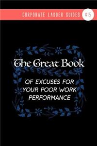 The Great Book Of Excuses For Your Poor Work Performance