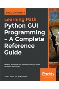 Python GUI Programming - A Complete Reference Guide
