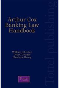 Arthur Cox Irish Banking Law Handbook